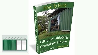 Shipping Container House  How to build offgrid shipping container house ebook [upl. by Yarg]