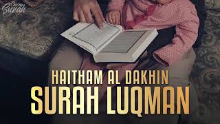 Sheikh Haitham AlDakhin surah luqman  is a very nice voice that forgets your worries [upl. by Ittak]