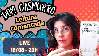 Dom Casmurro  Leitura Comentada  Live 4 [upl. by Sheffield]