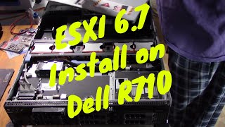 ESXI 67 Install on the Dell R710 Server [upl. by Jerald]