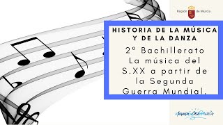 LA MÚSICA DEL SXX A PARTIR DE LA SEGUNDA GUERRA MUNDIAL [upl. by Wendie]