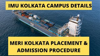 Merchant navyIMU Kolkata Campus Details  Placement amp Admission procedure  MERI Kolkata Review [upl. by Sone484]