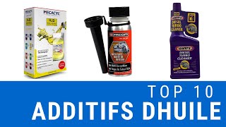 Les 10 Meilleurs Additifs Dhuile  Top 10 Lubrifiant et Comparatif [upl. by Findley]