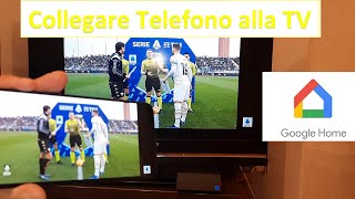 Come Collegare il Telefono alla TV  funzione CHROMECAST [upl. by Iadahs]