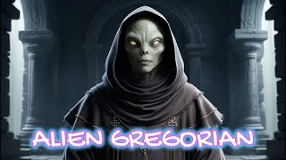 ALIEN GREGORIAN [upl. by Cora]