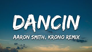 Aaron Smith  Dancin KRONO Remix  Lyrics [upl. by Mharg]