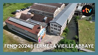 FENO 2024  Ferme La Vieille abbaye [upl. by Ardnazil966]