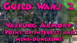 Guild Wars 2  Vasburg Armory POI and minidungeon [upl. by Lalitta]