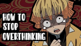 10 Things You Can Do To Stop Overthinking [upl. by Amluz]