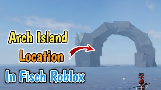 Where Is The Arch In Fisch  The Arch Location  Roblox [upl. by Ecerahc]