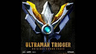 Ultraman Trigger Original Soundtrack  43 Asahi wa noboru [upl. by Niveb]