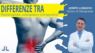 Fisioterapista Osteopata o Chiropratico Facciamo Chiarezza  Joseph Luraschi [upl. by Yelhsa]