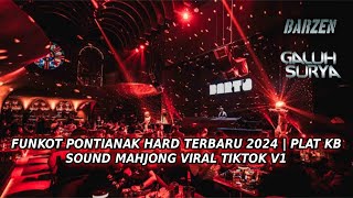 FUNKOT PONTIANAK HARD TERBARU 2024  PLAT KB SOUND MAHJONG VIRAL TIKTOK V1 [upl. by Ynaffet]