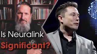 Neuralink and True Significance [upl. by Kauffmann]