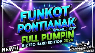 FUNKOT PONTIANAK FULL PUMPIN VOL 27 BIZTRO HARD EDITION 2024  OKACOOL DEEJAY [upl. by Mellins476]