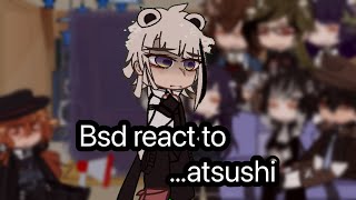 Bsd react to atsushi  angst  BSD  not og  first reaction  no part 2 [upl. by Ruon357]