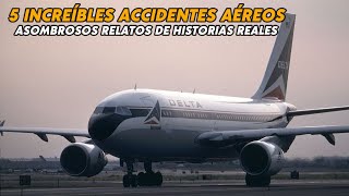 5 Increíbles accidentes aéreos basados en informes reales Asombrosos relatos de catástrofes aéreas [upl. by Nyl474]