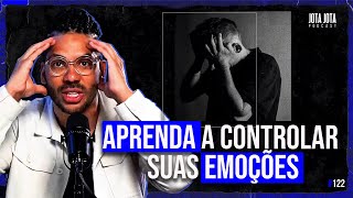 COMO CONTROLAR SUAS EMOÇÕES APRENDA NA PRÁTICA  JOTA JOTA PODCAST 122 [upl. by Demahum]