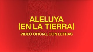 Aleluya En La Tierra Hallelujah Here Below  Video Oficial Con Letras  Elevation Worship [upl. by Kleiman]