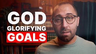 How to Set GodHonoring Goals [upl. by Schnur]