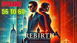 rebirth mysterious little wife  episode 56 to 60 pocket novel story  audio book story [upl. by Alf]