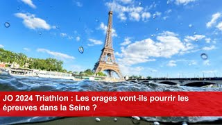 JO 2024 Triathlon  Les orages vontils pourrir les épreuves dans la Seine [upl. by Leesen]