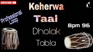 Keherwa Taal  Professional Loop  Dholak Tabla Percussion  Bpm 96 [upl. by Christabella]