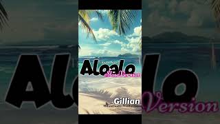 Aloalo Slow Version by Gillian Tribute Song [upl. by Adel]