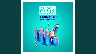 I Cant Be Ilkan Gunuc Remix [upl. by Anol]