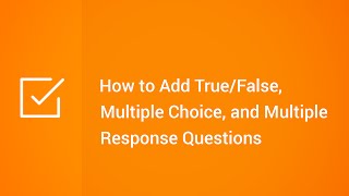 How to Add TrueFalse Multiple Choice and Multiple Response Questions [upl. by Innattirb891]