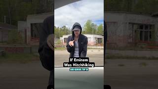 If Eminem Was Hitchhiking eminem [upl. by Roseanna]