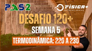 DESAFIO 120  PAS 2 UNB  SEMANA 5 Termodinâmica 220 a 230 [upl. by Hesky781]