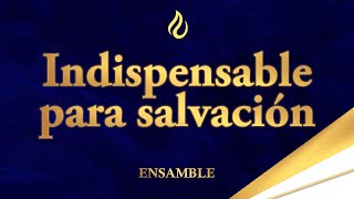 INDISPENSABLE PARA SALVACIÓN LLDM Ensamble [upl. by Rosemare]