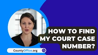 How To Find My Court Case Number  CountyOfficeorg [upl. by Aili]