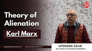 Theory of Alienation  Karl Marx  Sociology Optional  Upendra Gaur [upl. by Yekcor]