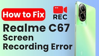 Error Starting Screen Recording Realme C67 Fixed [upl. by Andrea]