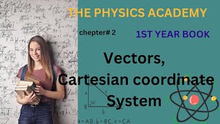 Vectors class 11 physics chepter 2 Cartesian Coordinate system class 11 physics  Vectors [upl. by Per744]