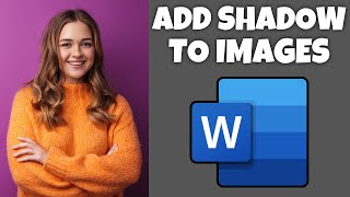 How To Add Shadow To Images In Microsoft Word  Step By Step Guide  Microsoft Word Tutorial [upl. by Allard]