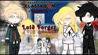 •Assassination Classroom react to LOID FORGER as new teacher• Spy x Family  GCRV [upl. by Nilac]