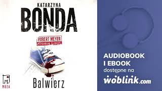 quotBalwierzquot  Katarzyna Bonda  Audiobook  Fragment [upl. by Nimad244]