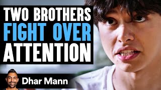 Two Brothers FIGHT OVER Attention  Dhar Mann Studios [upl. by Anyaj]