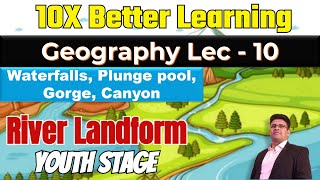 River Landform Part 6 Waterfall Plunge pool Gorge Canyon  Geography Lec 10  PANKAJ SINGH [upl. by Anilasor]