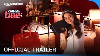 Call Me Bae  Official Trailer  Ananya Panday  Prime Video India [upl. by Meeks]