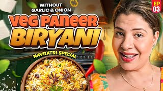 NAVRATRI FRIENDLY VEG PANEER BIRYANI  NO GARLIC NO ONION   Ep 3  NAVRATRI COOKING SERIES [upl. by Talyah479]