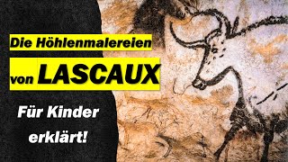 Die Höhlenmalereien von Lascaux  für Kinder [upl. by Iblehs]