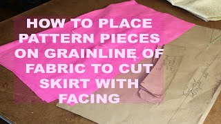 How To Place Pattern Pieces On Grainline Of Fabric To Cut Skirt  GP FASHION ACADEMY [upl. by Ecinereb807]