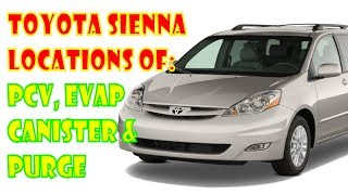 Toyota Sienna emissions locations Pcv and EVAP [upl. by Weinman]