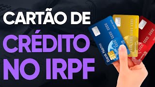 ENTENDA COMO DECLARAR CARTÃO DE CRÉDITO NO IMPOSTO DE RENDA 2024 [upl. by Ah46]