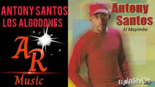 Antony Santos Los Algodones [upl. by Siraval]