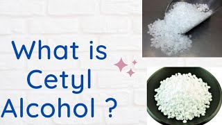 What is Cetyl Alcohol   Uses of Cetyl Alcohol [upl. by Cindie34]